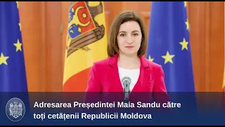 Adresarea Președintei Maia Sandu către toți cetățenii Republicii Moldova