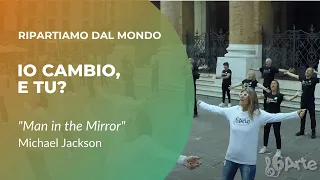 Ripartiamo dal mondo! Io cambio e tu?_ "Man in the mirror - Cover di Michael Jackson"