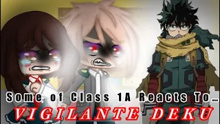 Some of Class 1A Reacts To Vigilante Deku ||Angst||Set right after Deku left UA||