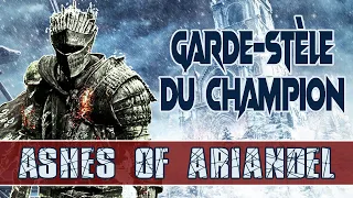 05 ► GARDE-STÈLE DU CHAMPION ● GUIDE FR ● Dark Souls 3 : Ashes of Ariandel