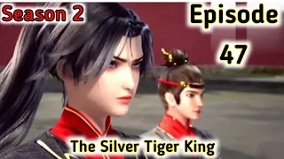 The Silver Tiger King Episode (part) 47 Explained in Hindi/Urdu