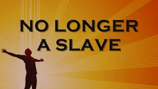 No Longer A Slave Instrumental Version with lyrics