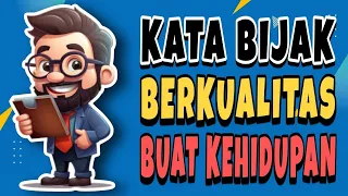 KATA BIJAK BERKUALITAS BUAT KEHIDUPAN