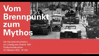 Vom Brennpunkt zum Mythos. Die Panzerkonfrontation am Checkpoint Charlie 1961