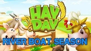 Making the Most of Hay Day Ep.4: Participating in the River Boat Season Global Event