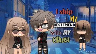 I Ship My BestFriend With My Crush - Short GLMM - Gachalife