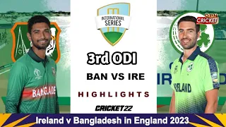 Bangladesh vs Ireland 3rd ODI Highlights 2023 | Ban vs Ire 3rd ODI Highlights - Cricket 22