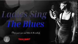Ladies Sing The Blues (mix2) .. touch heart GR