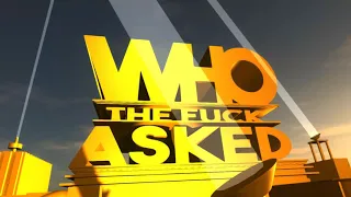 Who the fuck asked (20th century fox meme)
