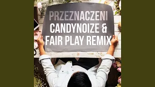 Przeznaczeni (CandyNoize & Fair Play Remix)