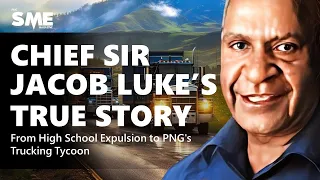 Chief Sir Jacob Luke's True Story | From High School Expulsion to PNG's Trucking Tycoon