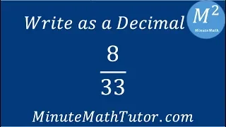 Write as a Decimal 8/33