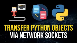 Transfer Complex Python Objects via Sockets