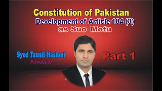 Article 184 (3) Part 1 Constitution of Pakistan | LLB | LLM | Lecture | Syed Tauisf Hashmi Advocate