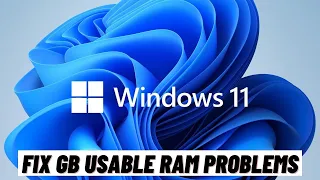 How to Fix GB Usable RAM Problems in Windows 11