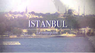 Istanbul la cosmopolite