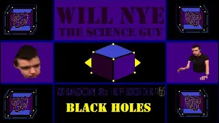 Will Nye the Science Guy - Black Holes