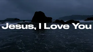 Jesus, I love you (Lyric Video) - Adam & Sara