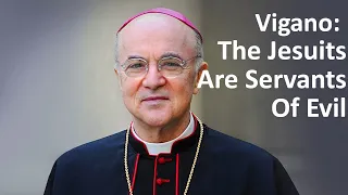 Vigano: The Jesuits Are Servants Of Evil