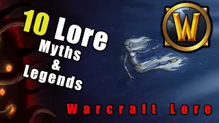 10 Warcraft Lore Myths and Legends