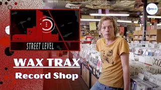 Inside Denver's Legendary Wax Trax Records on 13th Avenue | Street Level