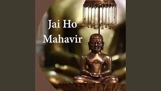 Jai Ho Mahavir