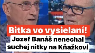 Krutá porážka v živom vysielaní! Jozef Banáš nenechal na Kňažkovi suchej nitky