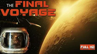 The FINAL VOYAGE 🎬 Exclusive Full Sci-Fi Movie Premiere 🎬 Best Movies in English HD