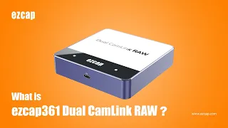 What is  ezcap361 Dual CamLink RAW? Introduction and Overview
