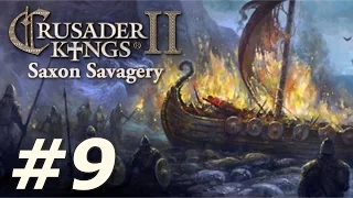 Crusader Kings 2: The Reaper's Due - Saxon Savagery (Part 9)