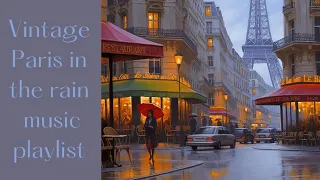 Paris in the rain ☔ Vintage Music Playlist