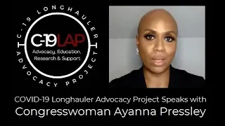 Congresswoman Ayanna Pressley speaks with COVID-19 Longhauler Advocacy Project, January 28, 2022