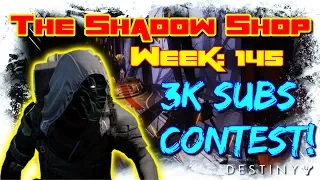 Destiny: TSS w/Xûr | Week 145 | 3K Subscribers CONTEST!