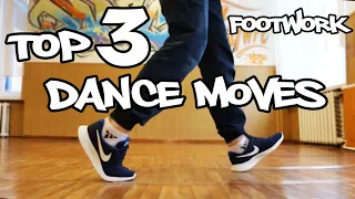 TOP-3 FOOTWORK DANCE MOVES. FAST TUTORIAL FOR BEGINNERS