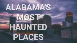 Haunted Authentic - The Most Haunted Places in Alabama Vol. 1