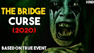 The Bridge Curse (2020) Explained in Hindi | The Bridge Curse Real Story