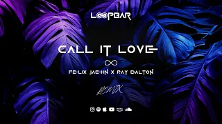 Felix Jaehn x Ray Dalton - Call it Love [Loopbar Remix]