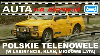 AutaNaEkranie - Polskie telenowele (W labiryncie, Klan - seriale)