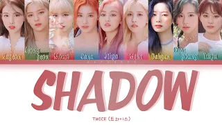 TWICE (트와이스) - SHADOW (Color Coded Lyrics Eng/Rom/Han/가사)