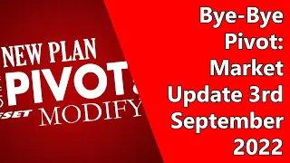 Bye-Bye Pivot: Market Update 3rd September 2022