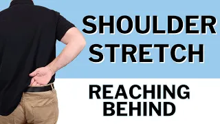 Pain Reaching Behind Your Back, like to Tuck in a Shirt? Try this Shoulder Stretch for Relief!