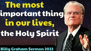 Billy Graham Sermon 2024 - The most important thing in our lives, the Holy Spirit