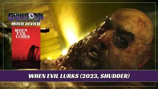 Review WHEN EVIL LURKS (2023, Shudder) Horrific, Shocking, Gory - Easily a Top 10 of the Year