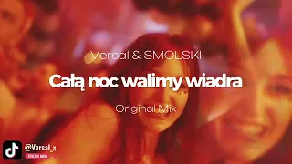 Versal & Smolski - Całą noc walimy wiadra prod.Versal (Original Mix 2023)
