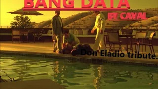 Bang Data - Bang Data (By CAVAL)(Don Eladio Tribute)