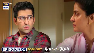 Sar-e-Rah Episode 4 | Tonight at 9:00 pm | Saba Qamar | Muneeb Butt | ARY Digital
