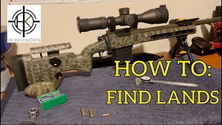 How To Accurately Find The Lands in Your Bolt Action Rifle - Precision Rifle Loading Series
