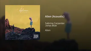 Sabrina Carpenter ft. Jonas Blue - Alien (Acoustic)