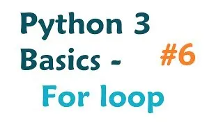 Python 3 Programming Tutorial - For loop