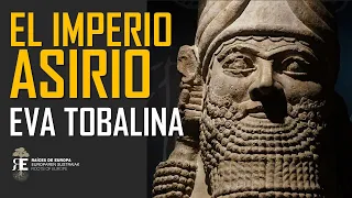 El Imperio Asirio: poder, terror y fascinación. Aproximación histórica por Eva Tobalina